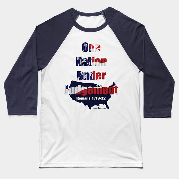 One Nation Under Judgement Romans 1:18-32 Baseball T-Shirt by Evangeltoons